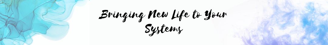 Bringing New Life to Your Systems